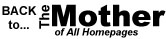 Back to The Mother of All Homepages